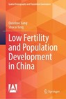 Low Fertility and Population Development in China - Quanbao Jiang ; Shucai Yang - 9789819553457
