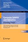 Computer Science and Education. AI Technology Frontiers - Wenxing Hong ; Binyue Cui ; Yang Weng - 9789819572533