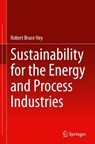Sustainability for the Energy and Process Industries - Robert Bruce Hey - 9789819574520