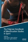 The Palgrave Handbook of Menstruation Studies in Sport - Holly Thorpe ; Monica Nelson ; Sarah Zipp - 9789819583560