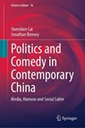 Politics and Comedy in Contemporary China - Shenshen Cai ; Jonathan Benney - 9789819597925