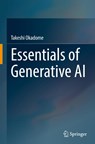 Essentials of Generative AI - Takeshi Okadome - 9789819600281