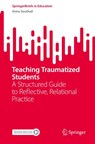 Teaching Traumatized Students - Anne Southall - 9789819604081