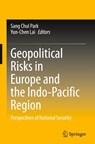 Geopolitical Risks in Europe and the Indo-Pacific Region - Sang Chul Park ; Yun-Chen Lai - 9789819618392