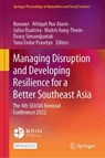 Managing Disruption and Developing Resilience for a Better Southeast Asia - Nawawi ; Athiqah Nur Alami ; Julius Bautista - 9789819621156