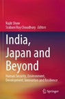 India, Japan and Beyond - Rajib Shaw ; Srabani Roy Choudhury - 9789819732845