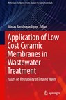 Application of Low Cost Ceramic Membranes in Wastewater Treatment - Sibdas Bandyopadhyay - 9789819758418