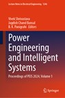 Power Engineering and Intelligent Systems - Vivek Shrivastava ; B. K. Panigrahi ; Jagdish Chand Bansal - 9789819767090