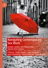 Navigating Contemporary Sex Work - Emily Cooper ; Laura Graham ; Lynzi Armstrong - 9789819768585