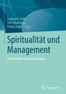 Spiritualität und Management - Sanjeev P. Sahni ; Pankaj Gupta ; Tithi Bhatnagar - 9789819793570