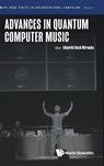 Advances In Quantum Computer Music - Eduardo Reck (University Of Plymouth Miranda - 9789819800179