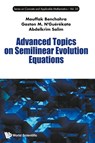 Advanced Topics on Semilinear Evolution Equations - Gaston M N'Guerekata Mouffak Benchohra - 9789819803187