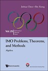 Imo Problems, Theorems, And Methods: Algebra - Jinhua (East China Normal University Chen ; Bin (East China Normal University Xiong - 9789819806881