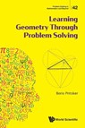 Learning Geometry Through Problem Solving - Boris (-) Pritsker - 9789819817641