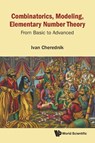 COMBINATORICS, MODELING, ELEMENTARY NUMBER THEORY - Cherednik Ivan - 9789819820412