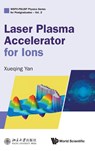 Laser Plasma Accelerator For Ions - Xueqing (Peking University Yan - 9789819823727