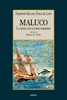 Maluco, La Novela De Los Descubridores - Napoleon Baccino Ponce de Leon - 9789871136513