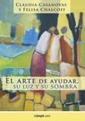 El arte de ayudar, su luz y su sombra - Claudia Casanovas - 9789871701711