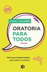 Oratoria para todos: 136 trucos fundamentales para hablar en público - Daniel Colombo - 9789877614404