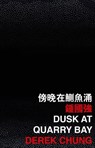 Dusk at Quarry Bay - Derek Chung - 9789882371484