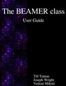 The BEAMER class User Guide - Joseph Wright - 9789888406296