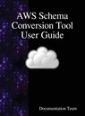 AWS Schema Conversion Tool User Guide - Documentation Team - 9789888408696