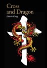 Cross and Dragon - Matteo Ricci and China: A Screenplay by Edwin Kong - Edwin Kong - 9789888876907