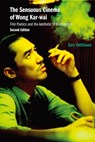 The Sensuous Cinema of Wong Kar-wai: Film Poetics and the Aesthetic of Disturbance, Second Edition - Gary Bettinson - 9789888900824