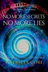 No More Secrets, No More Lies - Patricia Cori - 9789895377343