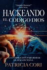 Hackeando El Codigo Dios - Patricia Cori - 9789895381241