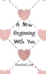 A New Beginning With You - Rachel Lee - 9789916948958