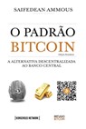 O Padrão Bitcoin (Edição Brasileira) - Saifedean Ammous - 9789916951309