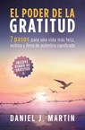 El poder de la gratitud - Daniel J. Martin - 9789916993712