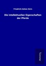 Die intellektuellen Eigenschaften der Pferde - Friedrich Anton Zürn - 9789925003198