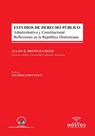 ESTUDIOS DE DERECHO PUBLICO. Administrativo y Constitucional. Reflexiones en la Republica Dominicana - Allan R Brewer-Carias - 9789945181210