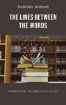 The Lines Between the Words - Nabhan Ahmad - 9789948715726