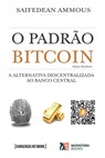 O Padrao Bitcoin (Edicao Brasileira) - Saifedean Ammous - 9789949745784