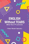 English Without Tears - Peter Wuteh Vakunta - 9789956552207