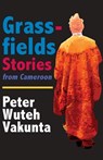 Grassfields Stories from Cameroon - Peter Wuteh Vakunta - 9789956558117