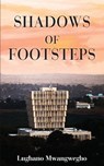 Shadows of Footsteps - MWANGWEGHO,  Lughano - 9789956763320