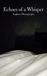 Echoes of a Whisper - MWANGWEGHO,  Lughano - 9789956764075