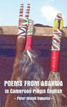 Poems from Abakwa in Cameroon Pidgin English -  - 9789956792238