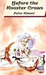 Before the Rooster Crows - KIMANI,  Peter - 9789966251558