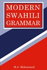 Modern Swahili Grammar - M A Mohammed - 9789966467614