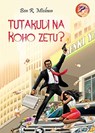 Tutarudi na Roho Zetu? - Ben R Mtobwa - 9789966469410