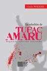La rebelión de Tupac Amaru - Charles Walker - 9789972517280