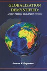 Globalization Demystified - Severine Mushambampale Rugumamu - 9789976604160