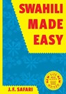 Swahili Made Easy. A Beginner's Complete Course - J. F. Safari - 9789987081790