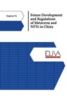 Future Development and Regulations of Metaverse and NFTs in China - Jingxuan Fu - 9789994983339