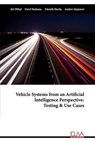 Vehicle Systems from an Artificial Intelligence Perspective: Testing & Use Cases - Pavel Nedoma - 9789994983988